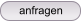 anfragen