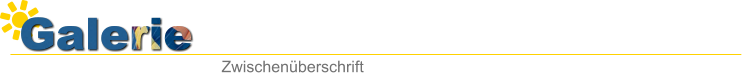 Galerie Zwischenberschrift